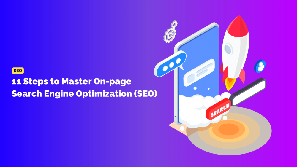 11 Steps to Master On-page SEO in 2023!